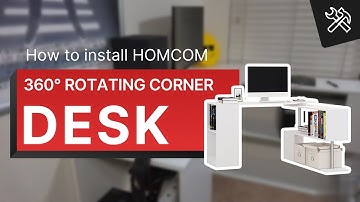 How to install HOMCOM 360° Rotating Corner Desk
