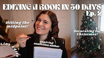 Editing a BOOK in 30 DAYS ep.2 🖊️ | Hitting the midpoint, holiday fun, & LOTS of line edits