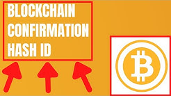 Blockchain - How To Verify A Bitcoin Transaction And Get Your Hash ID