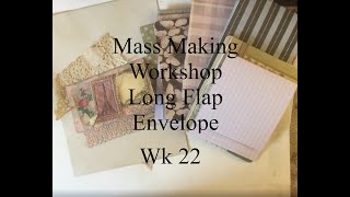 Mass Making - Long Flap Envelope  - Tutorial - Wk 22