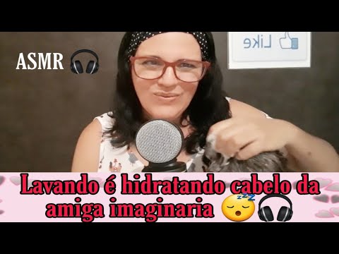 ASMR - Lavando e hidratando o cabelo da amiga imaginária 😃😴🎧