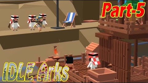 IDLE Arks Gameplay (Android / iOS) PART-5 | three boys toys