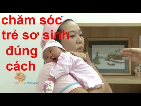 Video: Cách chăm sóc trẻ sơ sinh