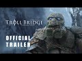 Troll bridge  official trailer