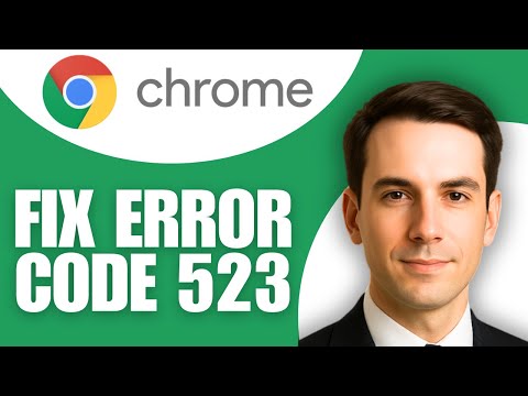How To Fix Chrome Error Code 523