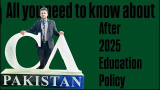 CA Pakistan after Education Policy 2025 | All about Chartered Accountancy in Pakistan | CA Afaq screenshot 4