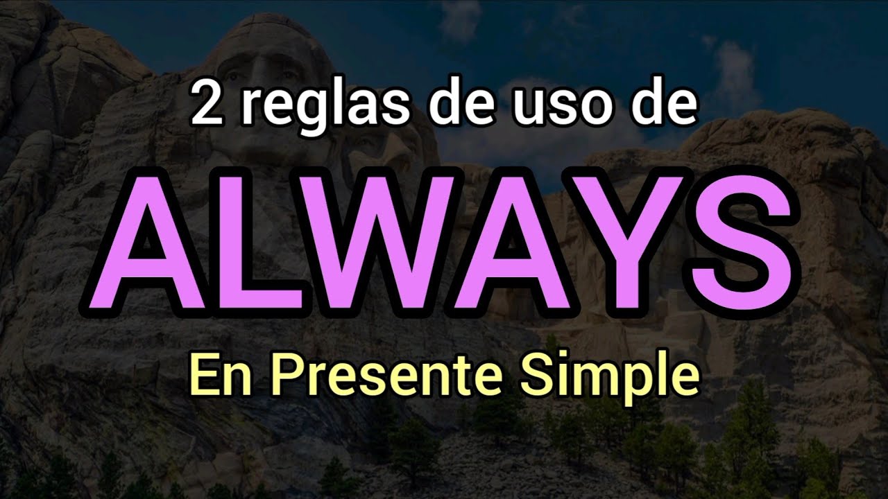 2 Reglas Con ALWAYS En Simple Present En Ingl s YouTube 2 Reglas Con ALWAYS En Simple Present En Ingl s YouTube