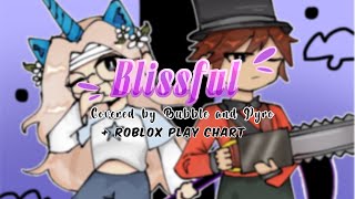 Blissful Roblox play chart (also covered by Flurrie and @LawrenceOpena-nc4gh )
