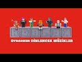 Roblox Oynarken Dinlenecek Şarkılar