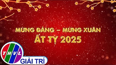 Chương trình nghệ thuật đặc biệt Mừng Đảng - Mừng Xuân Ất Tỵ 2025 | Trailer