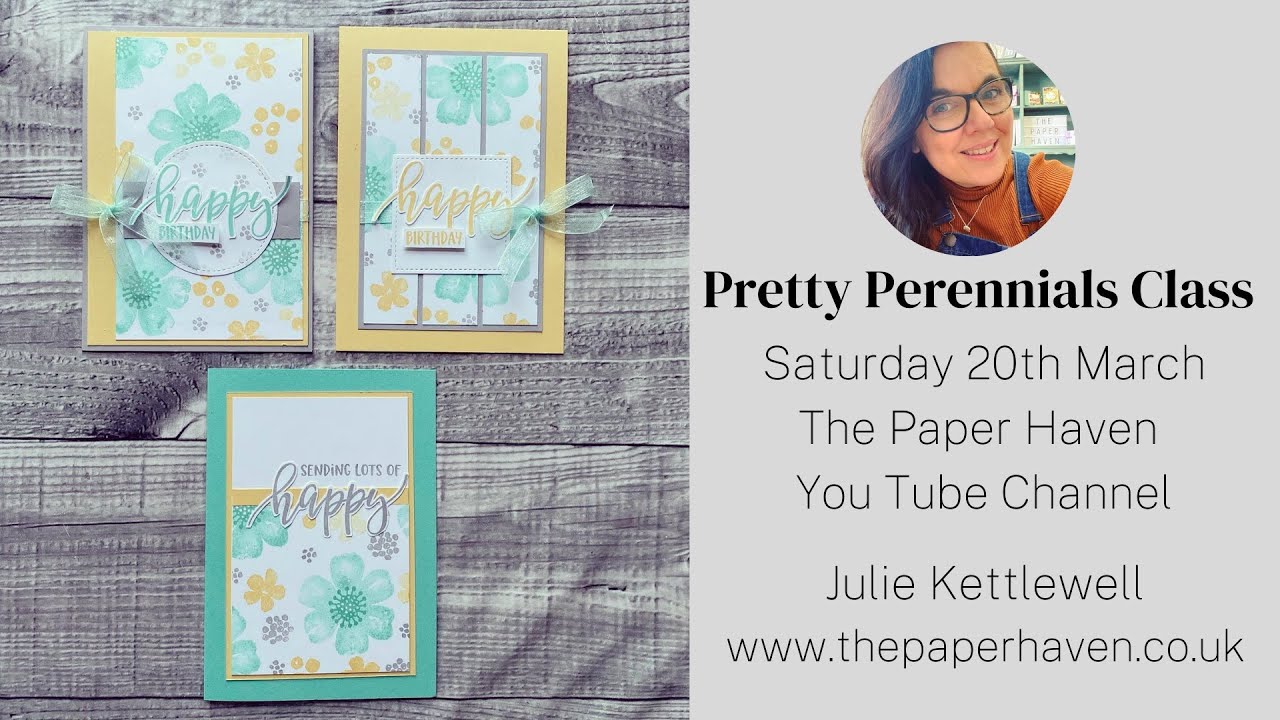 Pretty Perennials Class Cards 5&6 - Card making with The Paper Haven ...
