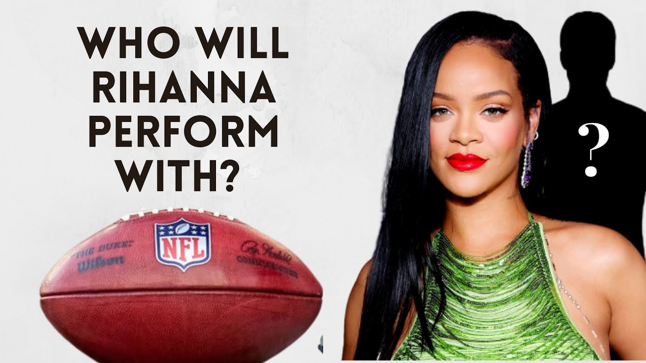 Rihanna Super Bowl Predictions Who Will She Perform With? YouTube