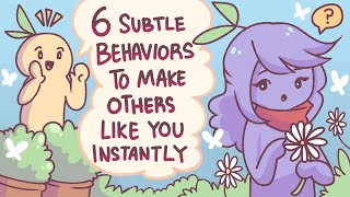 6 Subtle Behaviors To Make Others Like You Instantly