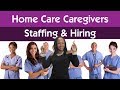 homecare caregivers - staffing & hiring