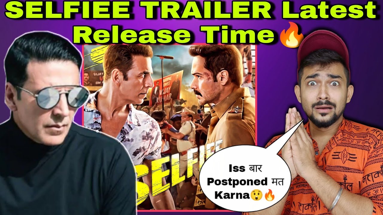 Selfiee Trailer Release Time🔥|Akshay Kumar,Emraan Hashmi|Selfiee Trailer|2023