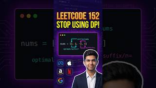 LEETCODE 152 : Maximum Product Subarray The Anti-DP Angle: Stop Using Dynamic Programming