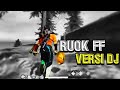 RUOK FF VERSI DJ DENG NGONI PINGKAWON || free fire