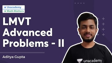 LMVT Advanced Problems - II | Aditya Gupta | math Matters