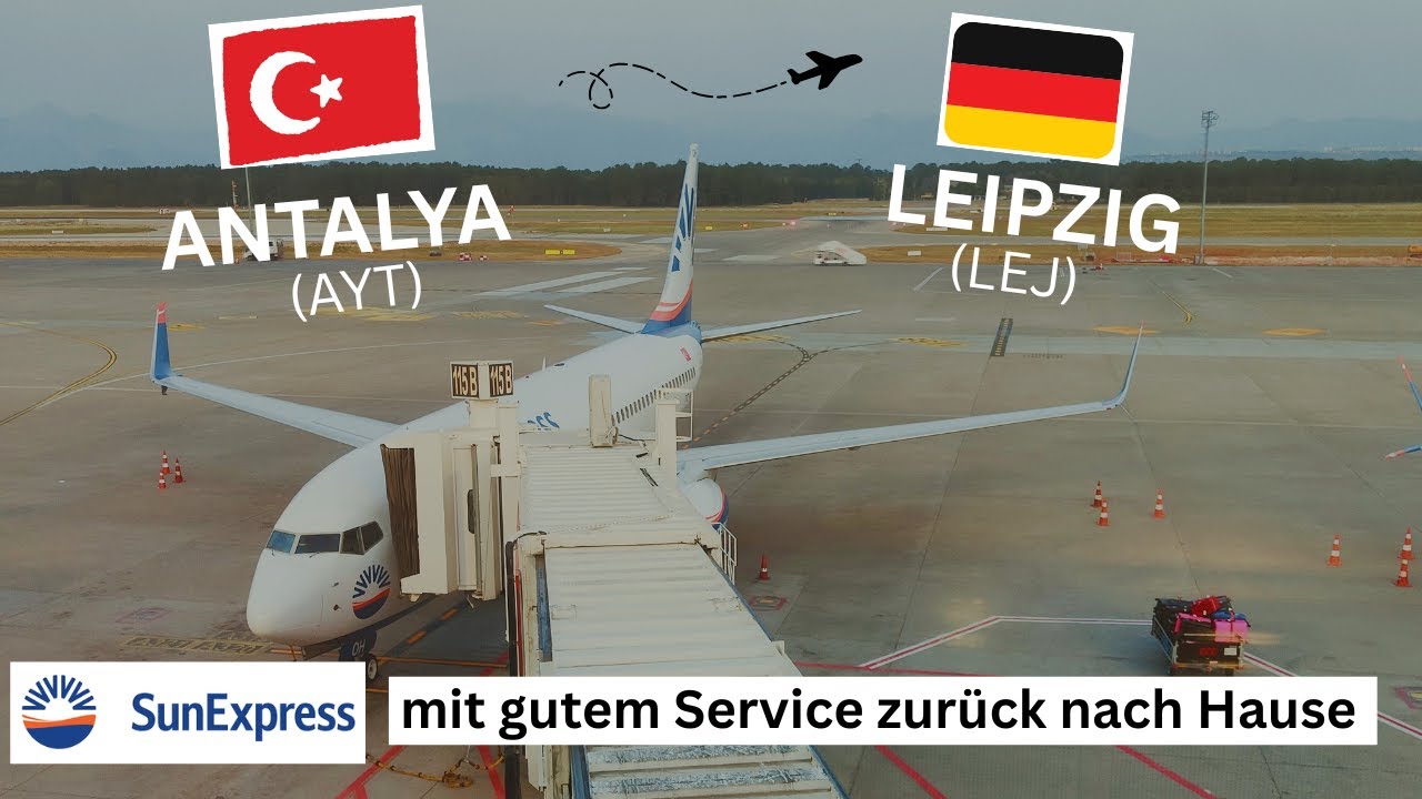 SunExpress l Antalya (AYT) - Leipzig/Halle (LEJ) l Boeing 737 MAX 8 Tripreport Flight Vlog HD