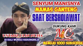 Sholawat Ganteng Allahuma sholi wasalim ala | Ustadz Ulin nuha | Di kali wungu kedungreja cilacap