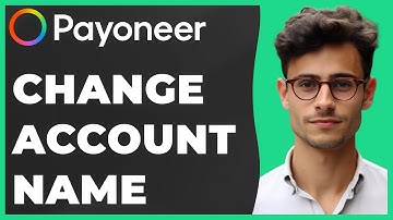 How to Change Payoneer Account Name (Quick & Easy)