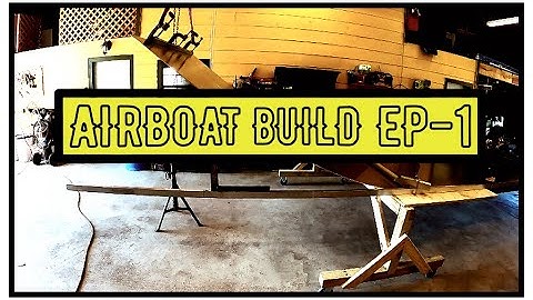 Airboat Build - Episode 1