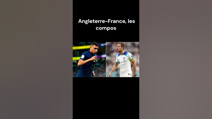 Angleterre France, les compos