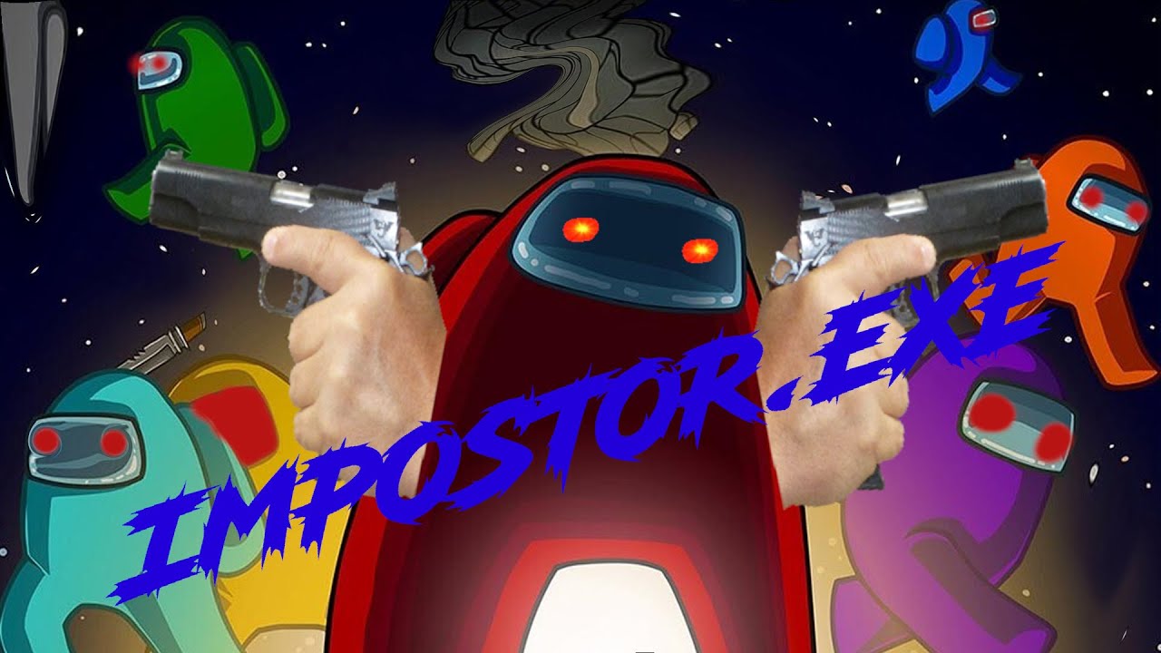 AMONG US.EXE | Impostor.EXE | Among Us imposter Funny Moments