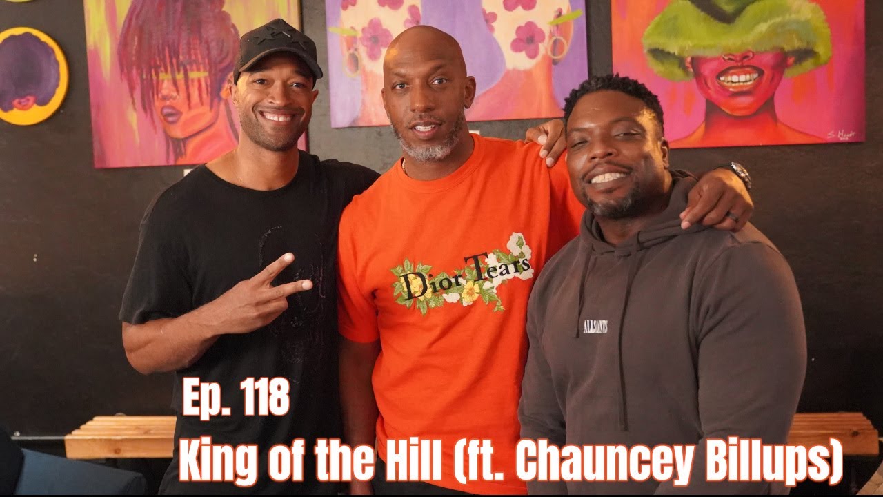 "King of the Hill" (ft. Chauncey Billups) Episode 118 This. Podcast