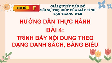 [TIN HỌC 12-CÁNH DIỀU-CHỦ ĐỀ F] Hướng dẫn thực hành Bài 4. Trình bày nội dung theo dạng danh sách