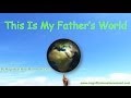 Miniature de la vidéo de la chanson This Is My Fathers World