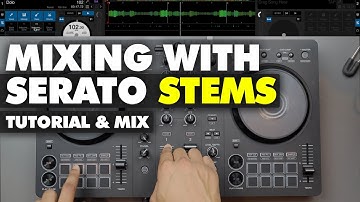 How to Mix with Serato 3.0 Stems | Creative Performance Mix