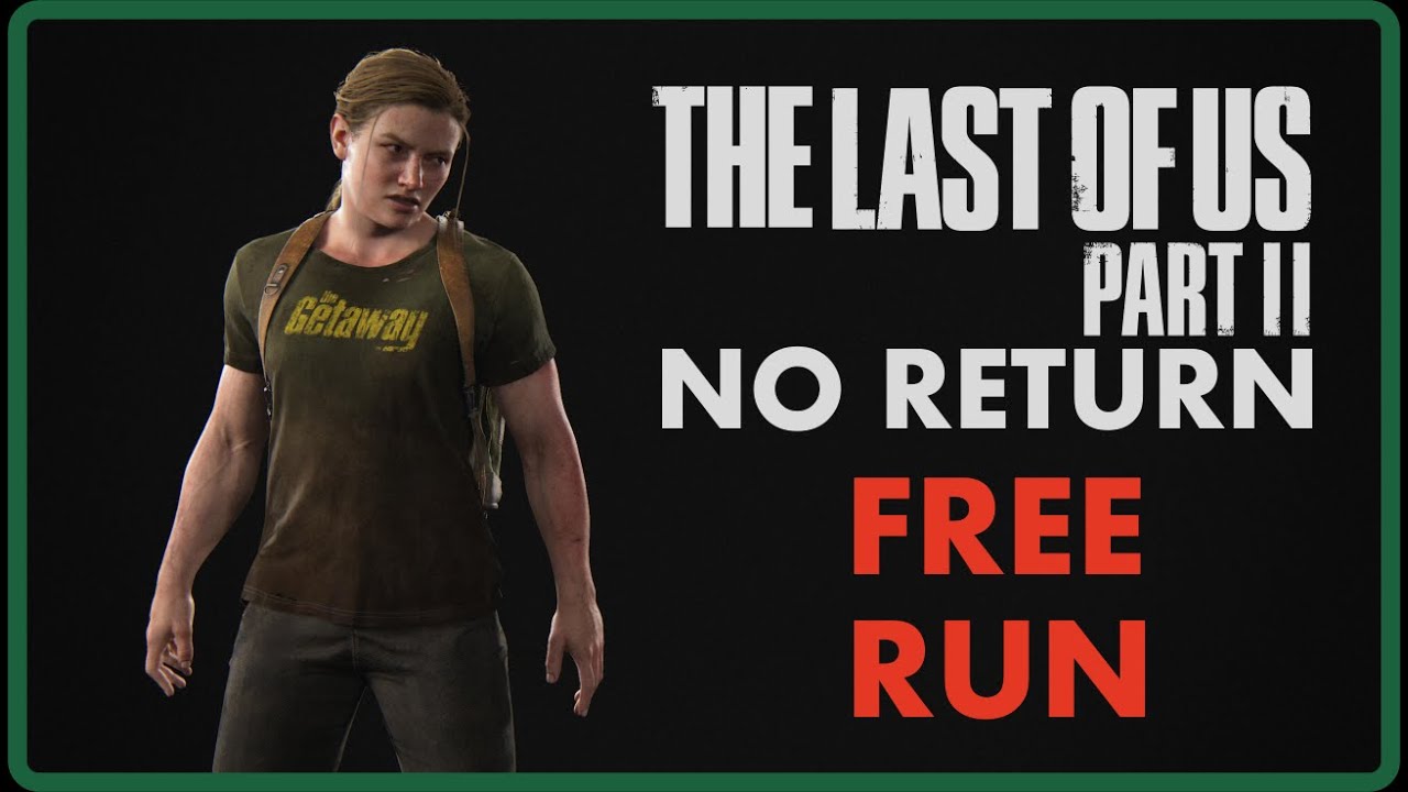 THE LAST OF US 2 / NO RETURN / FREE RUN / 💀 GROUNDED 💀 / ABBY / 💀 РЕАЛИЗМ 💀