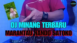 DJ MINANG TERBARU MARANTAU NANDO SATOKO REMIX VIRAL TIKTOK 2023 FULL BASS