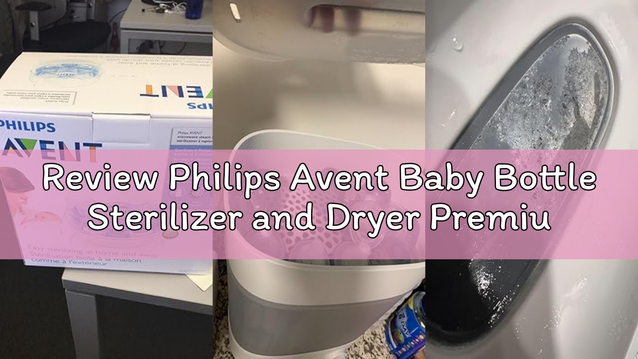 Review Philips Avent Baby Bottle Sterilizer and Dryer Premium, Removes 99,9% of Bacteria, Chemicals