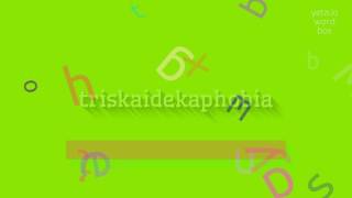 How to say "triskaidekaphobia"! (High Quality Voices)