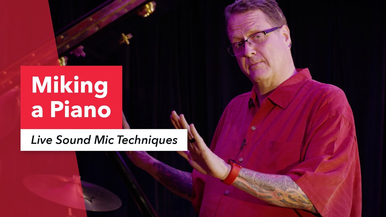 Miking an Acoustic Piano: Microphone Techniques for Live Sound Production | FOH | Pooch Van Druten