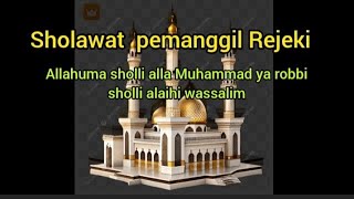 Allahuma sholli alla Muhammad ya robbi sholli alaihi wassalim _ sholawat pemanggil rejeki 