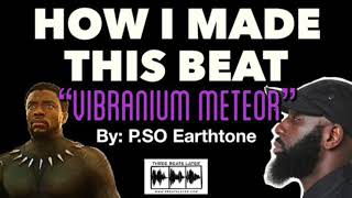 How I Made This Beat - Vibranium Meteor by PSO Earthtone