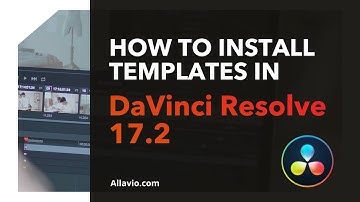 How to install templates for DaVinci Resolve 17.2