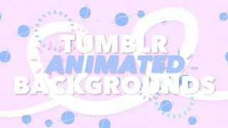 TUMBLR ANIMATED BACKGROUNDS PACK