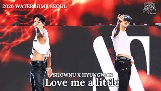 [4K] 260725 몬스타엑스 셔누x형원 2026 워터밤서울 MONSTA X SHOWNU HYUNGWON 2026 WATERBOMB SEOUL 'Love me a little'