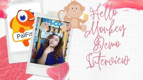 Hello Monkey PASSED Demo Interview Video Palfish 2021