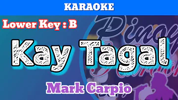 Kay Tagal by Mark Carpio (Karaoke : Lower Key : B)
