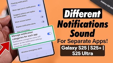 How to Set Different Notification Sounds for Different Apps on Samsung Galaxy S25 Ultra/S25+!