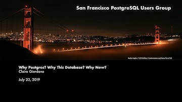 Why Postgres? Why This Database? Why Now?