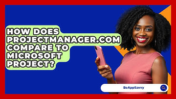 How Does ProjectManager.com Compare To Microsoft Project? - Be App Savvy