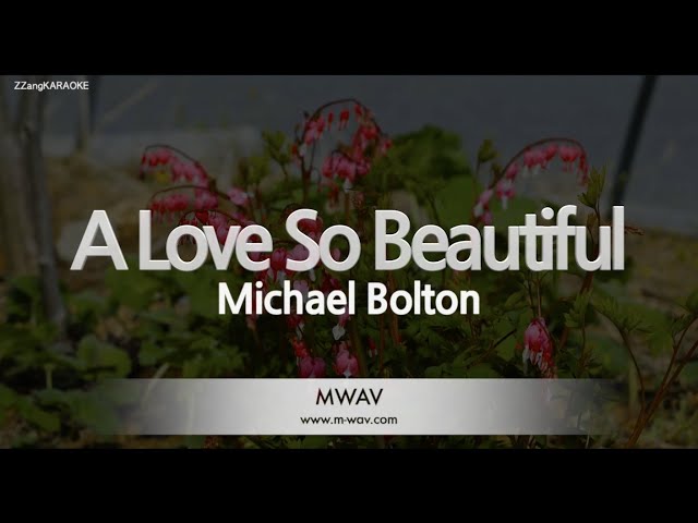 Michael Bolton-A Love So Beautiful (MR/Inst.) (Karaoke Version) class=