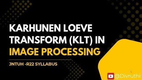 Karhunen Loeve transformation in image processing in telugu||r22 ||jntuh