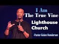 I Am The True Vine | Pastor Keion Henderson